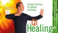 The Qi Healing Kit: Energy Practices for Health and Vitality (kartonnage)