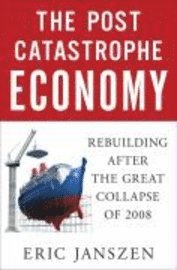 The Post Catastrophe Economy (inbunden)