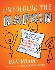 Unfolding the Napkin: The Hands-On Method for Solving Complex Problems with Simple Pictures (h�ftad)