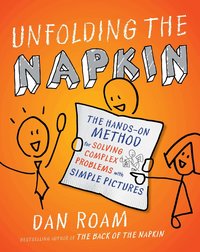 Unfolding the Napkin: The Hands-On Method for Solving Complex Problems with Simple Pictures (inbunden)