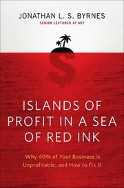 Islands of Profit in a Sea of Red Ink: Why 40 Percent of Your Business Is Unprofitable and How to Fix It (inbunden)
