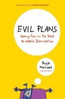 Evil Plans: Having Fun on the Road to World Domination (inbunden)