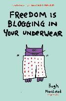 Freedom Is Blogging in Your Underwear (inbunden)