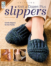 Knit a Dozen Plus Slippers (h�ftad)