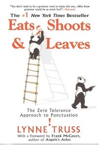 Eats, Shoots & Leaves: The Zero Tolerance Approach to Punctuation (h�ftad)
