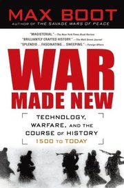 War Made New: Weapons, Warriors, and the Making of the Modern World (h�ftad)