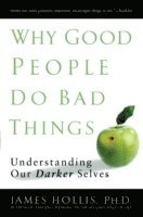 Why Good People Do Bad Things (h�ftad)