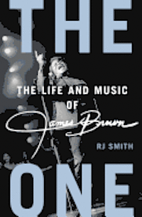 The One: The Life and Music of James Brown (inbunden)