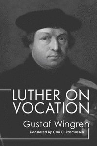 Luther on Vocation (h�ftad)