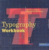Typography Workbook: A Real-World Guide to Using Type in Graphic Design (h�ftad)