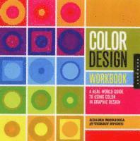 Color Design Workbook: A Real World Guide to Using Color in Graphic Design (h�ftad)