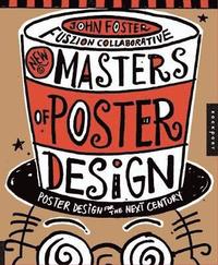 New Masters Of Poster Design: Poster Design For The Next Century (h�ftad)
