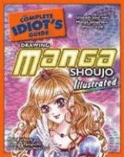 The Complete Idiot's Guide to Drawing Manga Shoujo Illustrated (h�ftad)