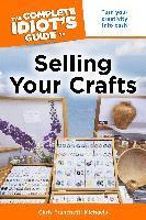 The Complete Idiot's Guide to Selling Your Crafts (h�ftad)