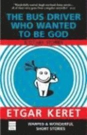 The Bus Driver Who Wanted to be God (inbunden)