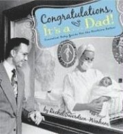 Congratulations, It's A... Dad!: Essential Baby Guide for the Newborn Father (h�ftad)