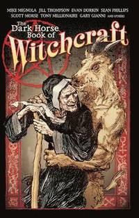 The Dark Horse Book of Witchcraft (inbunden)