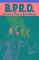 B.P.R.D.: v. 2 Soul of Venice and Other Stories (h�ftad)