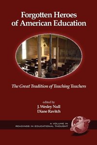 Forgotten Heroes of American Education (h�ftad)