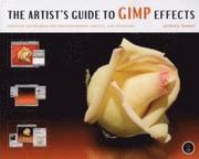Artist's Guide To Gimp Effects (h�ftad)