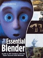 The Essential Blender: Guide to 3D Creation with the Open Source Suite Blender, Book/CD Package