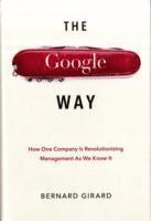 The Google Way: Revolutionary Management Strategies Behind Google's Success (inbunden)