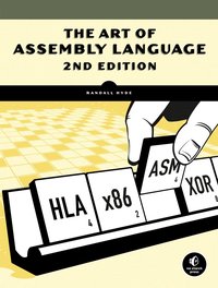 The Art of Assembly Language 2nd Edition (h�ftad)