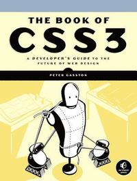 The Book of CSS3: A Developer's Guide to the Future of Web Design (h�ftad)