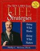 The Ten Laws from Life Strategies: Doing What Works, Doing What Matters (h�ftad)
