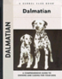 Dalmatian - A Comprehensive Guide to Owning and Caring for Your Dog