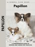 Papillon: A Comprehensive Guide to Owning and Caring for Your Dog