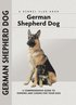 German Shepherd Dog - A Comprehensive Guide to Owning and Caring for Your Dog