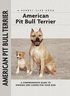 American Pit Bull Terrier - A Comprehensive Guide to Owning and Caring for Your Dog