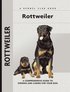 Rottweiler - A Comprehensive Guide to Owning and Caring for Your Dog