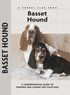 Basset Hound - A Comprehensive Guide to Owning and Caring for Your Dog