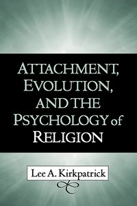 Attachment, Evolution, and the Psychology of Religion (inbunden)