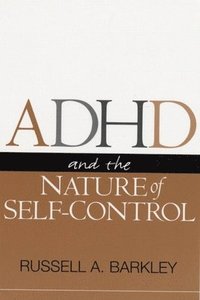 ADHD and the Nature of Self Control (h�ftad)