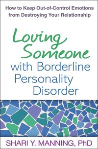 Loving Someone with Borderline Personality Disorder (h�ftad)