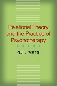 Relational Theory and the Practice of Psychotherapy (inbunden)
