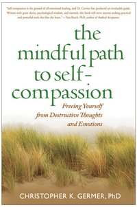 The Mindful Path to Self-compassion (h�ftad)