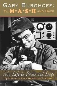 Gary Burghoff: To M*A*S*H and Back (h�ftad)
