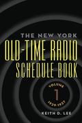 Th e New York Old-Time Radio Schedule Book - Volume 1, 1929-1937