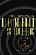 The New York Old-Time Radio Schedule Book - Volume 2, 1938-1945
