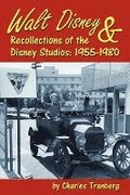 Walt Disney & Recollections of the Disney Studios