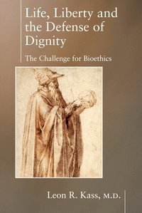 Life, Liberty and the Defense of Dignity (h�ftad)