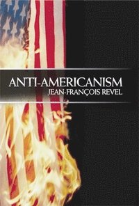 Anti-Americanism (inbunden)