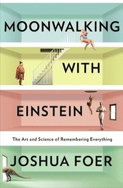 Moonwalking with Einstein: The Art and Science of Remembering Everything (inbunden)