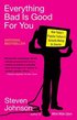 Everything Bad Is Good for You: How Today's Popular Culture Is Actually Making Us Smarter