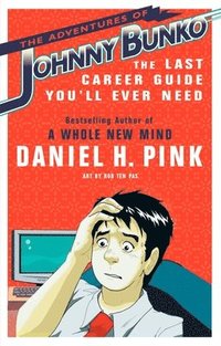 The Adventures of Johnny Bunko: The Last Career Guide You'll Ever Need (h�ftad)
