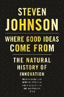 Where Good Ideas Come from: The Natural History of Innovation (inbunden)